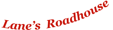 Lane’s  Roadhouse